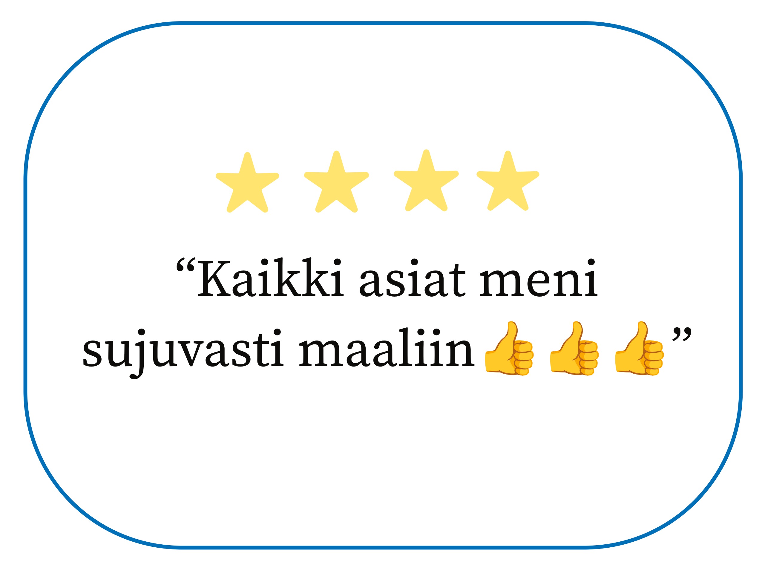 Kiitokset palvelun sujuvuudesta
